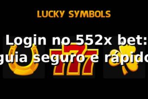 ✅ Login no 552x bet: guia seguro e rápido